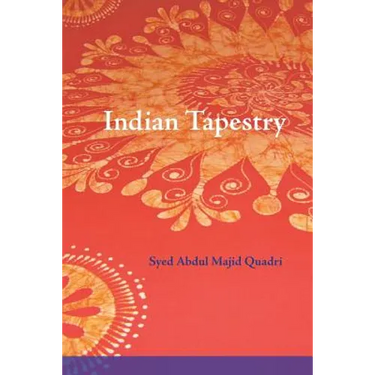Indian Tapestry: "Indian Tapestry" brings to life the memories of the author's upbringing in the 1940's in Central India at the time of the British Ra