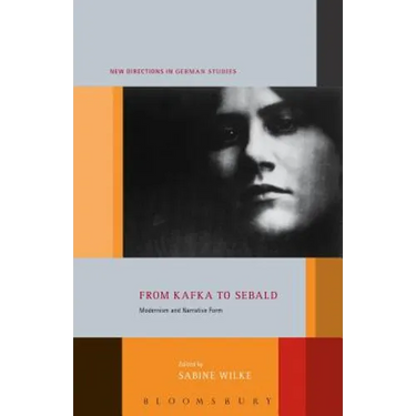 From Kafka to Sebald: Modernism and Narrative Form