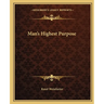 Man's Highest Purpose