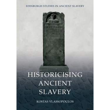 Historicising Ancient Slavery