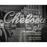 Chelsea Hotel: Portraits from New York's Bohemian Mecca