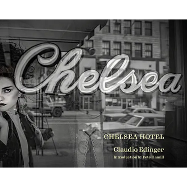 Chelsea Hotel: Portraits from New York's Bohemian Mecca