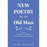 New Poetry by an Old Man: From the Hop Fields of Oregon to the Mission Fields of Africa