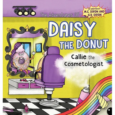 The Adventures of Daisy the Donut: Callie the Cosmetologist