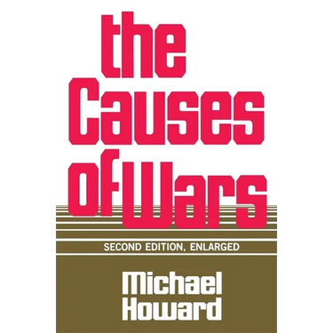 The Causes of Wars: And Other Essays, Second Edition, Enlarged