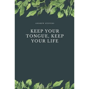 Keep Your Tongue, Keep Your Life