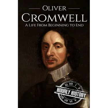 Oliver Cromwell: A Life From Beginning to End (Booklet)