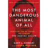 The Most Dangerous Animal of All: Searching for My Father . . . and Finding the Zodiac Killer
