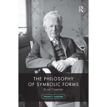The Philosophy of Symbolic Forms, Volume 1: Language