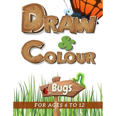 Draw & Colour Bugs: 100 Pages of educational bug fun for children ages 6 to 12