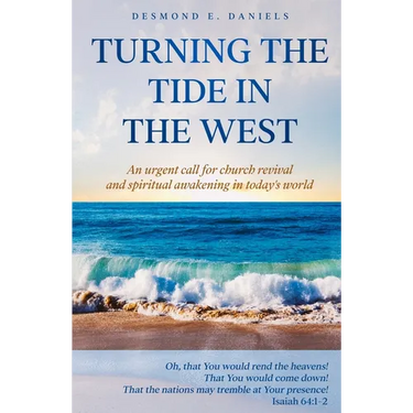 Turning The Tide in The West: An urgent call for church revival and spiritual awakening in today's world