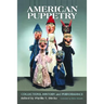 American Puppetry: Collections, History and Performance
