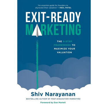 Exit-Ready Marketing: The 9-Step Framework to Maximize Your Valuation