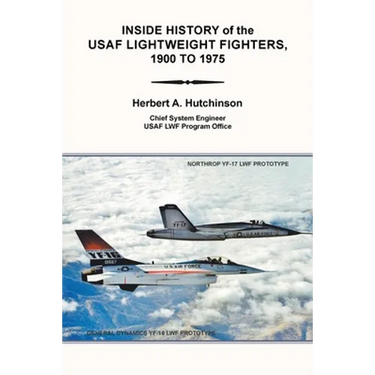 Inside History of the Usaf Lightweight Fighters, 1900 to 1975