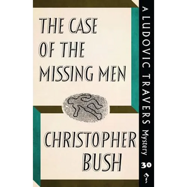 The Case of the Missing Men: A Ludovic Travers Mystery
