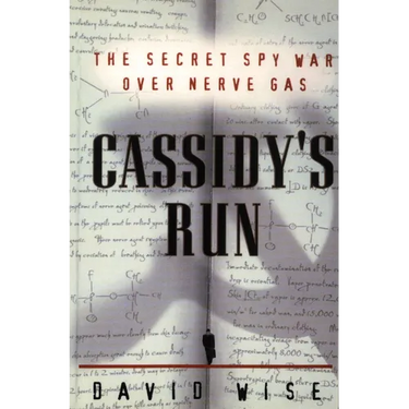Cassidy's Run: The Secret Spy War Over Nerve Gas