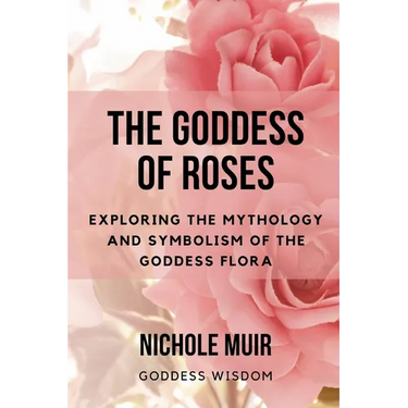 The Goddess of Roses: Exploring the Mythology and Symbolism of the Goddess Flora