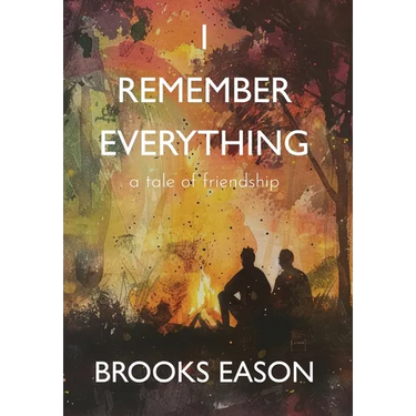 I Remember Everything: A Tale of Friendship