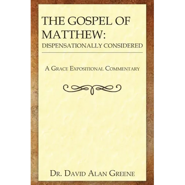 The Gospel of Matthew: Dispensationally Considered