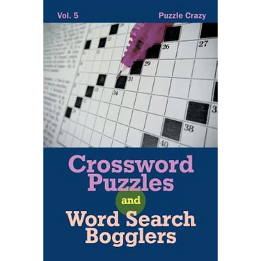 Crossword Puzzles And Word Search Bogglers Vol. 5