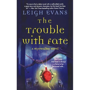 The Trouble with Fate: A Mystwalker Novel