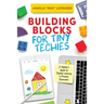 Building Blocks for Tiny Techies: A Teacher's Guide to Digital Learning in Primary Classrooms