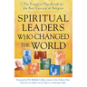 Spiritual Leaders Who Changed the World: The Essential Handbook to the Past Century of Religion
