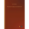 The Seven Lamps of Architecture