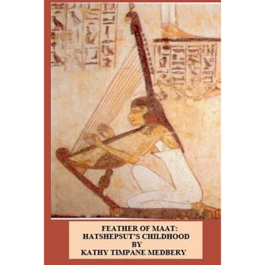 Feather of Maat: Hatshepsut's Childhood