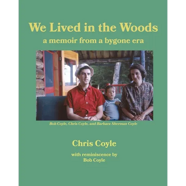 We Lived in the Woods: a memoir from a bygone era