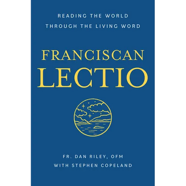 Franciscan Lectio: Reading the World Through the Living Word