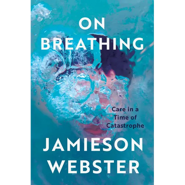 On Breathing: Care in a Time of Catastrophe
