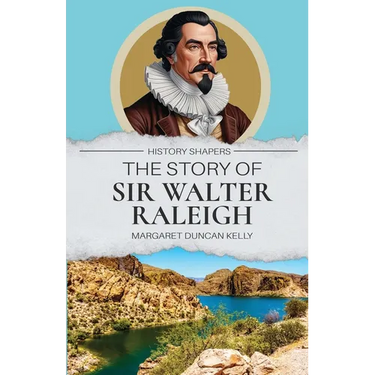 The Story of Sir Walter Raleigh