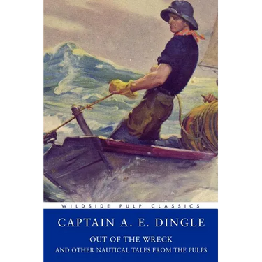 Pulp Classics: Out of the Wreck and Other Nautical Tales from the Pulps