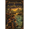 The Floating City Secret: A Stranger Truths Adventure