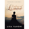 Embraced by Love: Bachelor's Club Book 1