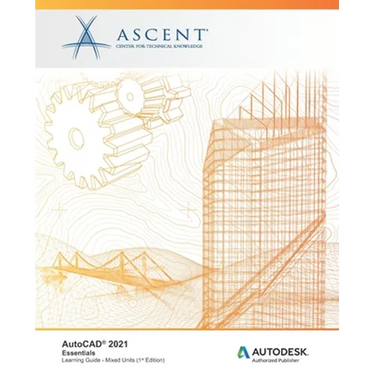 AutoCAD 2021: Essentials (Mixed Units): Autodesk Authorized Publisher