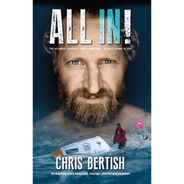 All In! The Atlantic Standup Paddle Crossing: The Atlantic Standup Paddle Crossing - 93 Days Alone at Sea