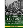 Bartleby, the Scrivener: A Story of Wall Street