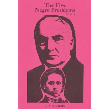 The Five Negro Presidents: According to what White People Said They Were