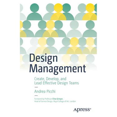 Design Management: Create, Develop, and Lead Effective Design Teams