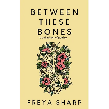 Between These Bones: A Collection of Poetry
