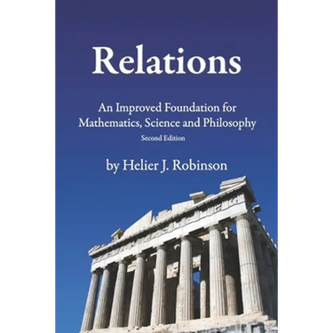 Relations: An Improved Foundation for Mathematics, Science, and Philosophy