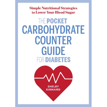 The Pocket Carbohydrate Counter Guide for Diabetes: Simple Nutritional Strategies to Lower Your Blood Sugar