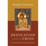 Deification Through the Cross: An Eastern Christian Theology of Salvation