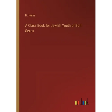 A Class Book for Jewish Youth of Both Sexes