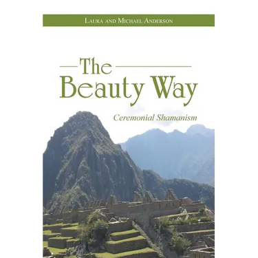 The Beauty Way: Ceremonial Shamanism