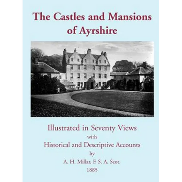 The Castles and Mansions of Ayrshire, 1885