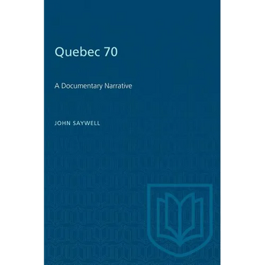 Quebec 70: A Documentary Narrative