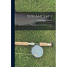 Streamcraft; an Angling Manual. Profusely Illustrated Including ten Color-plates